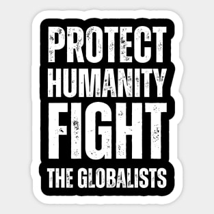 Protect humanity fight the globalists Sticker